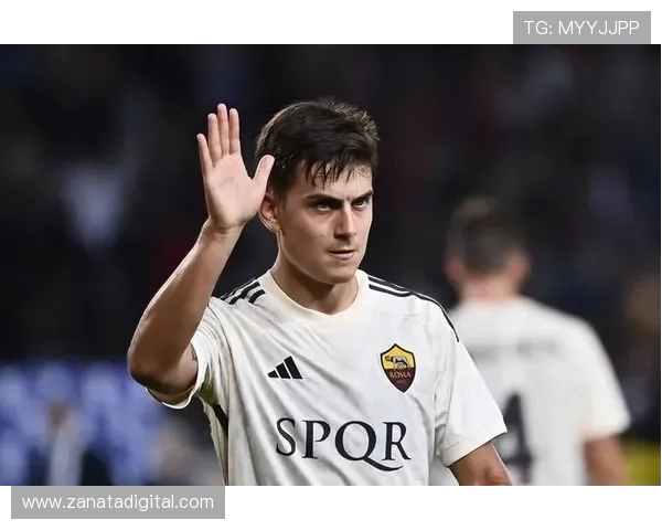 罗马开启与迪巴拉续约谈判计划延长合同至2028年稳固核心位置